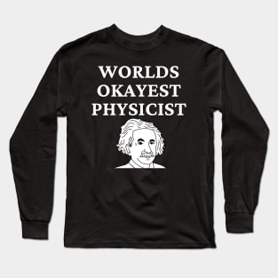 World okayest physicist Long Sleeve T-Shirt